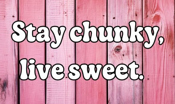 Stay Chunky Live Sweet: The Font That Brings Bold, Friendly Energy to Your Brand