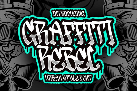 Unleash Urban Edge: Mastering the Graffiti Rebel Typeface